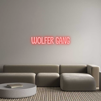Custom Neon: WolfeR GanG