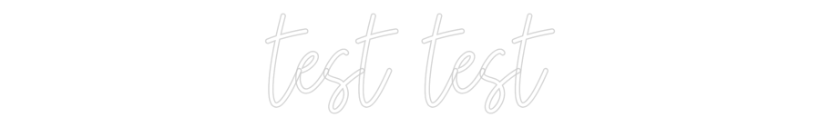 Custom Neon: test test