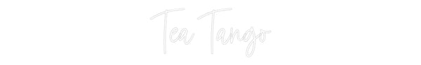 Custom Neon: Tea Tango