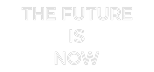 Custom Neon: The Future
i...