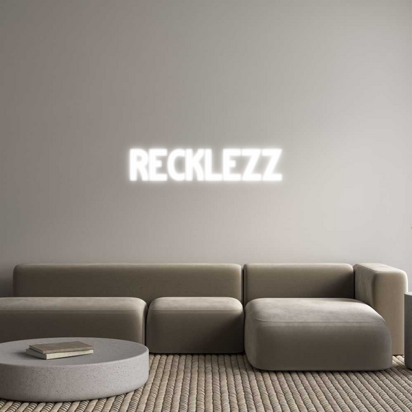 Custom Neon: RECKLEZZ