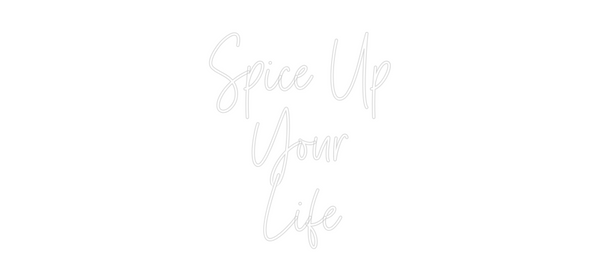 Custom Neon: Spice Up
You...