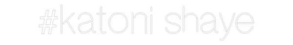 Custom Neon: #katoni shaye