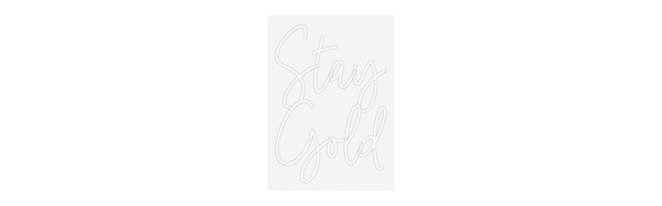 Custom Neon: Stay
Gold