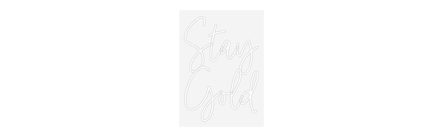 Custom Neon: Stay
Gold