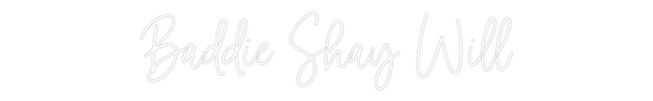 Custom Neon: Baddie Shay W...