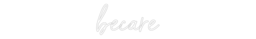 Custom Neon: becare