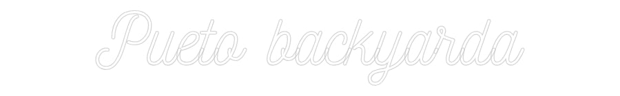 Custom Neon: Pueto backyarda