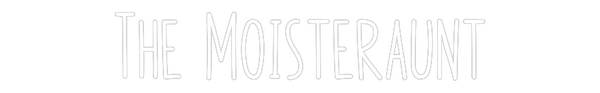 Custom Neon: The Moisteraunt