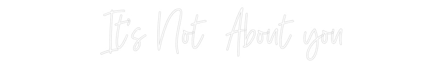 Custom Neon:  It's Not  Ab...