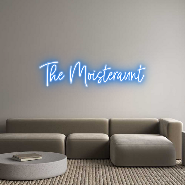 Custom Neon: The Moisteraunt