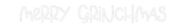 Custom Neon: Merry Grinchmas