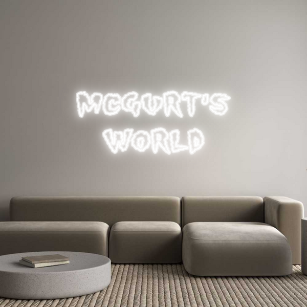 Custom Neon: MCGURT'S
WORLD