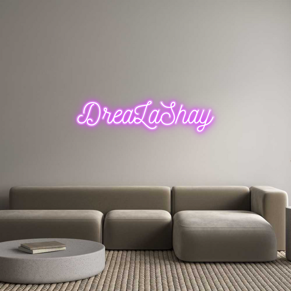 Custom Neon: DreaLaShay