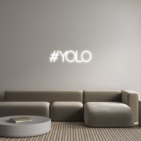 Custom Neon: #YOLO