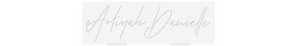 Custom Neon: Aaliyah’Danie...