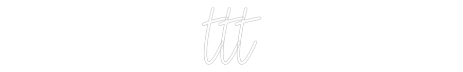 Custom Neon: ttt