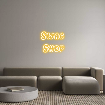 Custom Neon: Swag
Shop