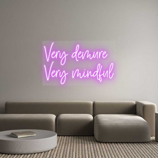 Custom Neon: Very demure
...