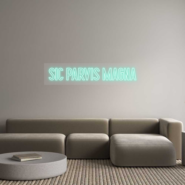 Custom Neon: SIC PARVIS MA...