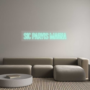 Custom Neon: SIC PARVIS MA...