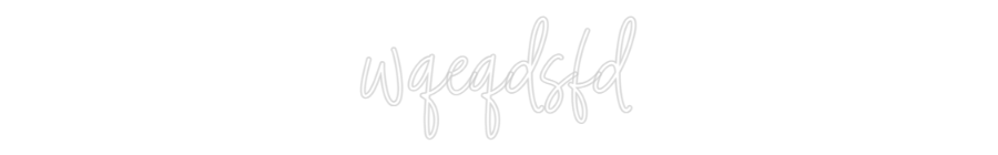 Custom Neon: wqeqdsfd