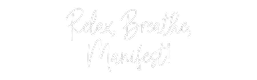 Custom Neon: Relax, Breath...