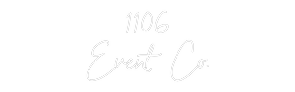 Custom Neon: 1106
Event Co.
