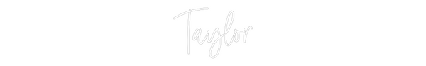 Custom Neon: Taylor