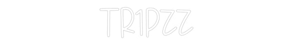 Custom Neon: Tr1pzz