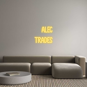 Custom Neon: Alec
Trades