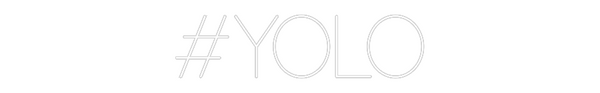 Custom Neon: #YOLO