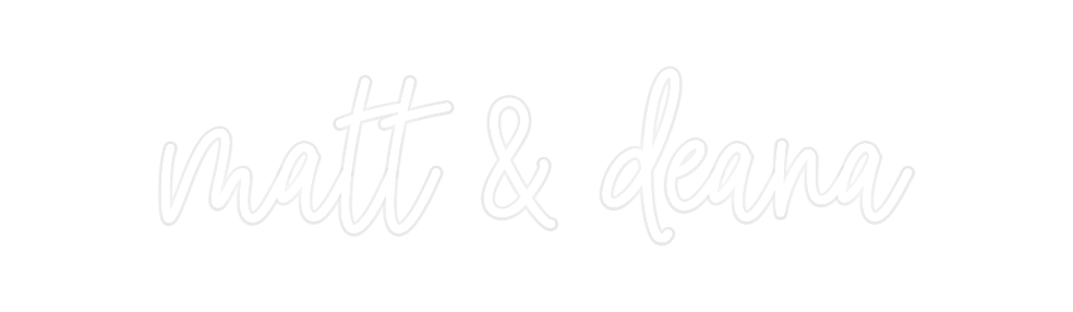 Custom Neon: matt & deana