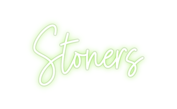 Custom Neon: Stoners