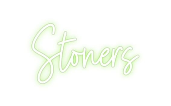 Custom Neon: Stoners