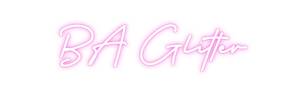Custom Neon: BA Glitter
