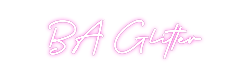 Custom Neon: BA Glitter