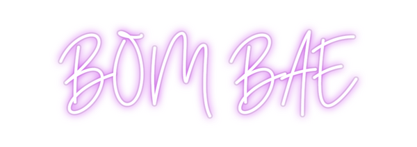 Custom Neon: BOM BAE
