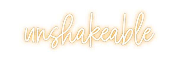 Custom Neon: unshakeable