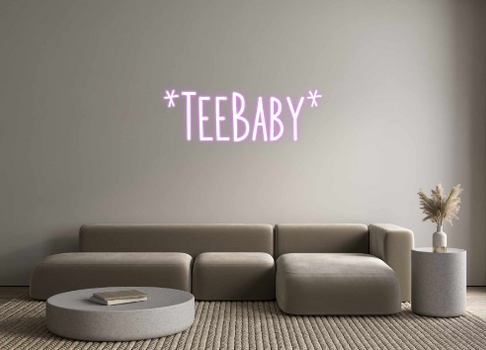 Custom Neon: *TeeBaby*