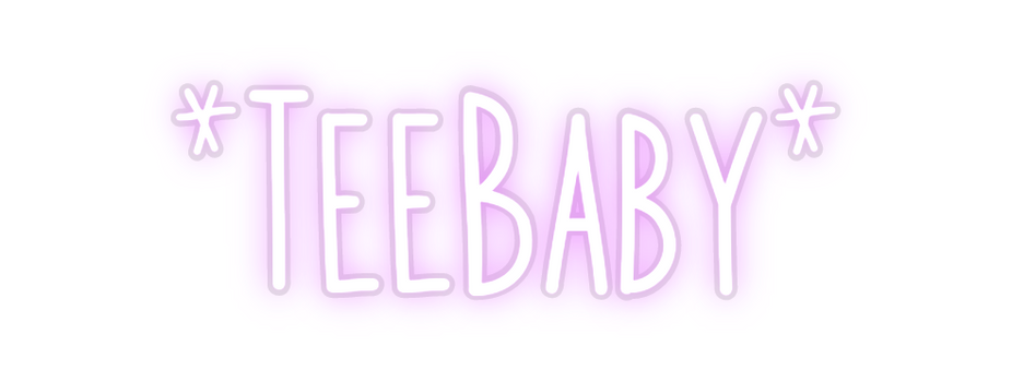 Custom Neon: *TeeBaby*