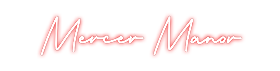 Custom Neon: Mercer Manor