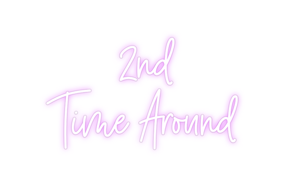 Custom Neon: 2nd 
Time Aro...