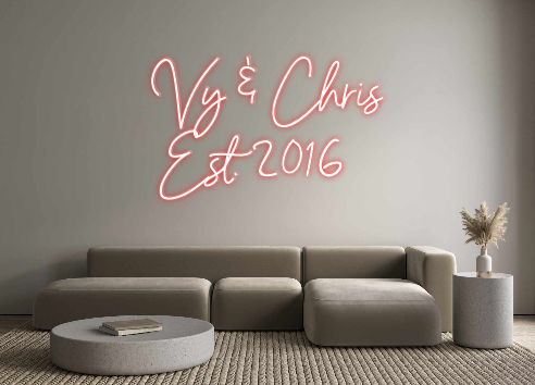 Custom Neon: Vy & Chris
Es...