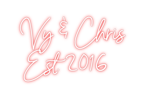 Custom Neon: Vy & Chris
Es...