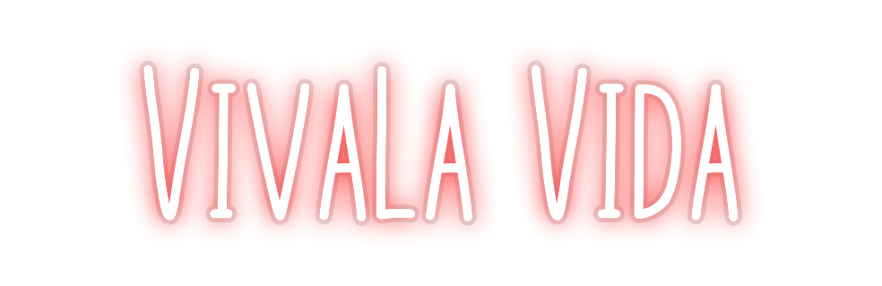 Custom Neon: VivaLa Vida