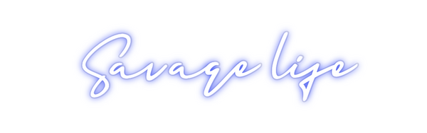 Custom Neon: Savage life