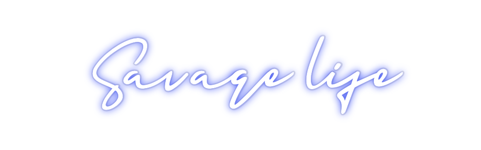 Custom Neon: Savage life