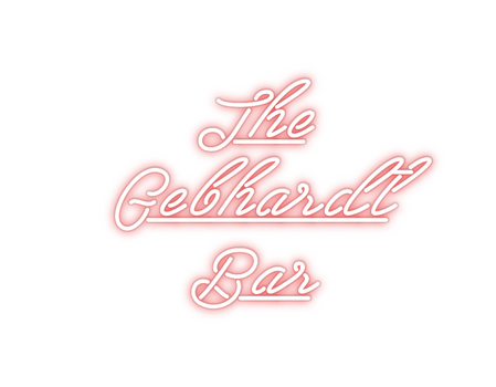Custom Neon: The
Gebhardt
...