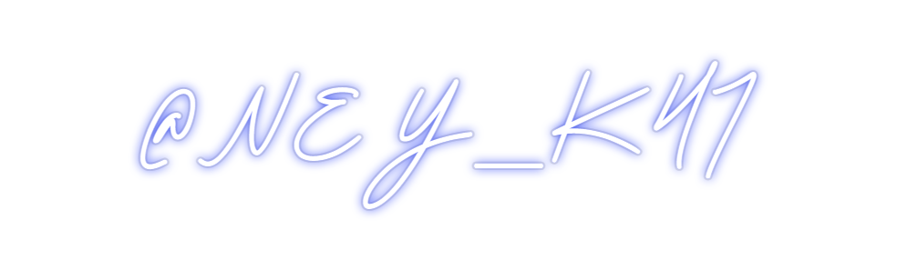 Custom Neon: @NEY_K47